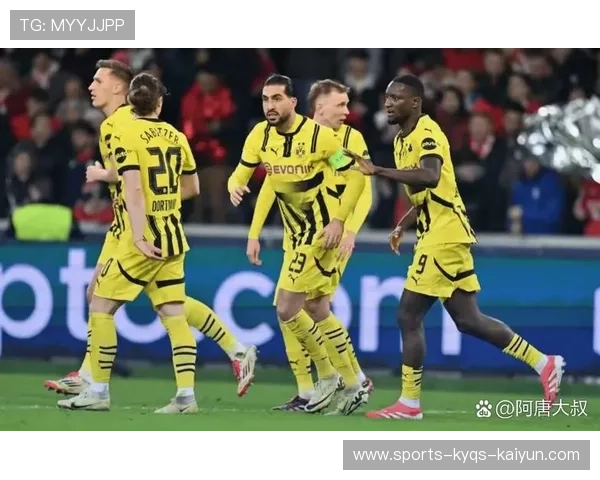 黄黑旋风再度起航 多特蒙德勇闯欧冠决战之巅迎接最终荣耀时刻